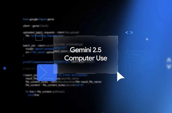 گوگل مدل Gemini 2.5 Computer Use را با قابلیت کنترل مرورگر معرفی کرد